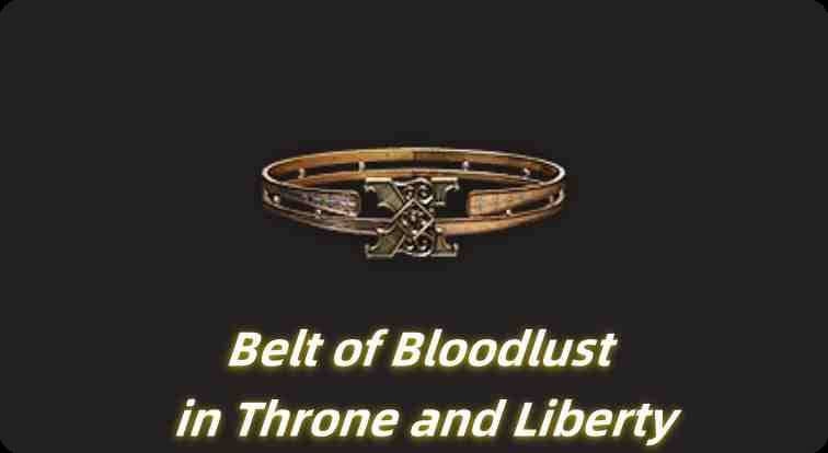 Belt of Bloodlust in Throne and Liberty