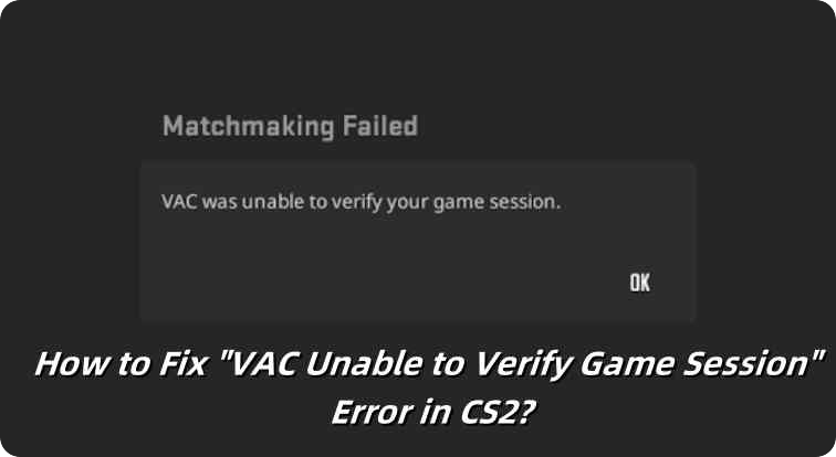 VAC unable to verify game session